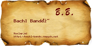Bachl Bandó névjegykártya